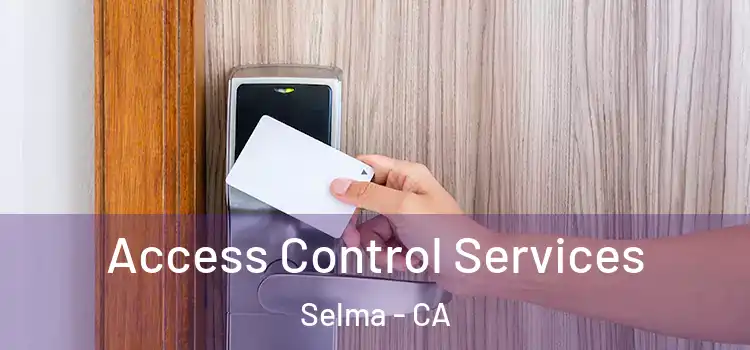  Access Control Services Selma - CA