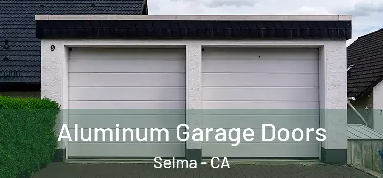  Aluminum Garage Doors Selma - CA