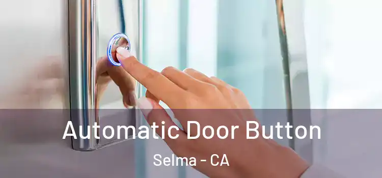  Automatic Door Button Selma - CA