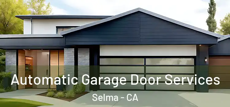  Automatic Garage Door Services Selma - CA