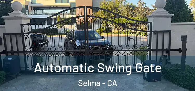  Automatic Swing Gate Selma - CA