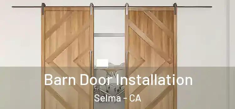 Barn Door Installation Selma - CA