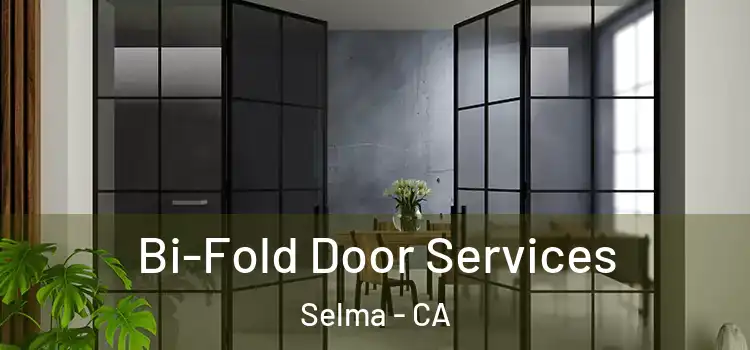 Bi-Fold Door Services Selma - CA