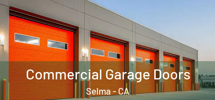  Commercial Garage Doors Selma - CA