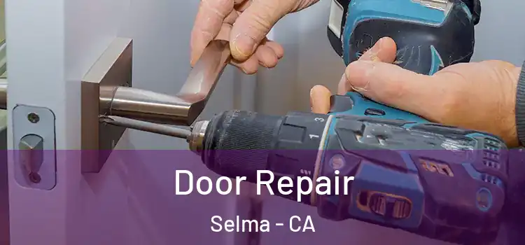 Door Repair Selma - CA