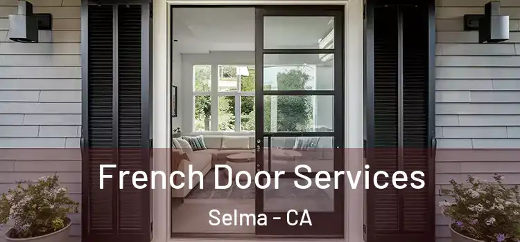  French Door Services Selma - CA