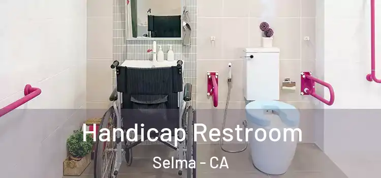 Handicap Restroom Selma - CA