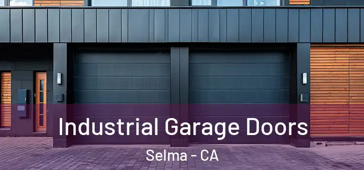  Industrial Garage Doors Selma - CA