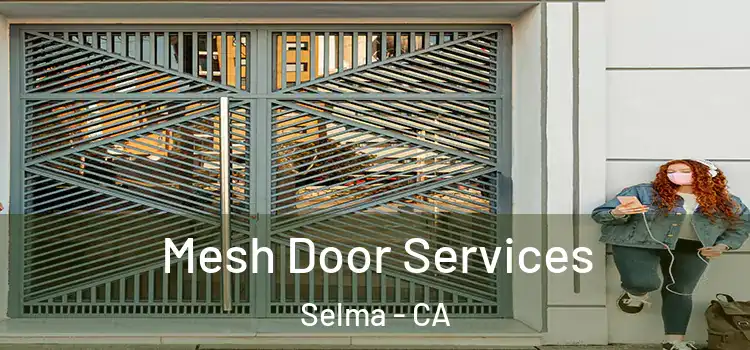  Mesh Door Services Selma - CA