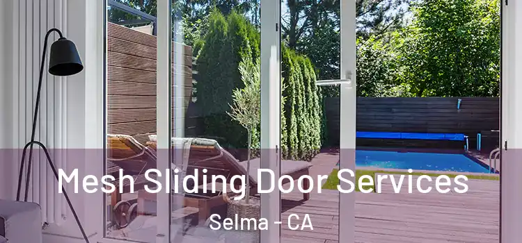 Mesh Sliding Door Services Selma - CA