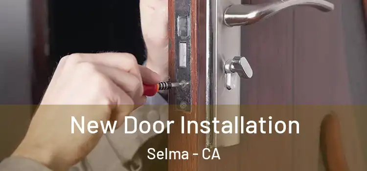  New Door Installation Selma - CA