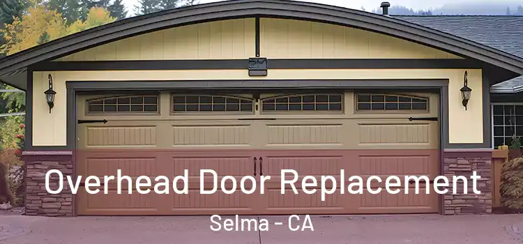  Overhead Door Replacement Selma - CA
