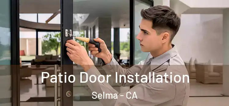  Patio Door Installation Selma - CA