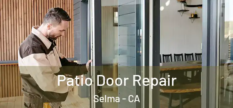  Patio Door Repair Selma - CA