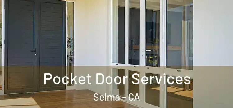  Pocket Door Services Selma - CA