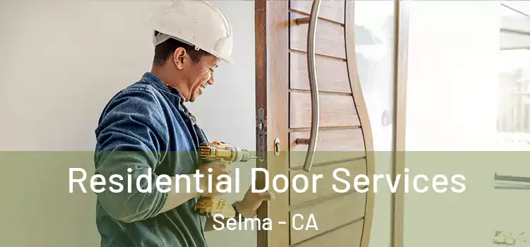 Residential Door Services Selma - CA