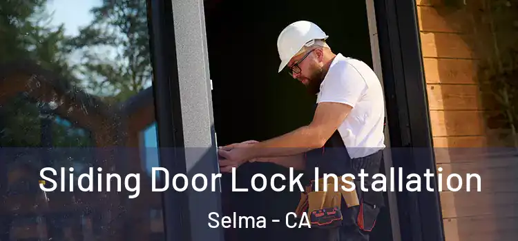 Sliding Door Lock Installation Selma - CA