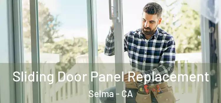  Sliding Door Panel Replacement Selma - CA