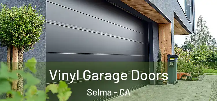  Vinyl Garage Doors Selma - CA