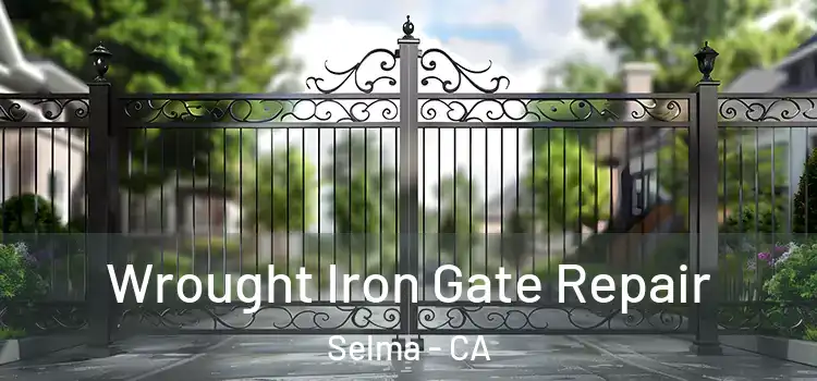  Wrought Iron Gate Repair Selma - CA